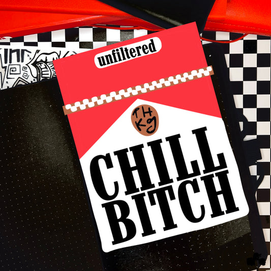 chill bitch full sheet (multiple size options)