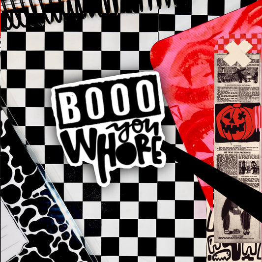 boo x BOOO you whore 2.8" soft matte die cut sticker