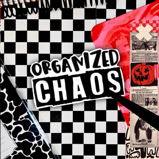 organzed chaos x 3" soft matte die cut